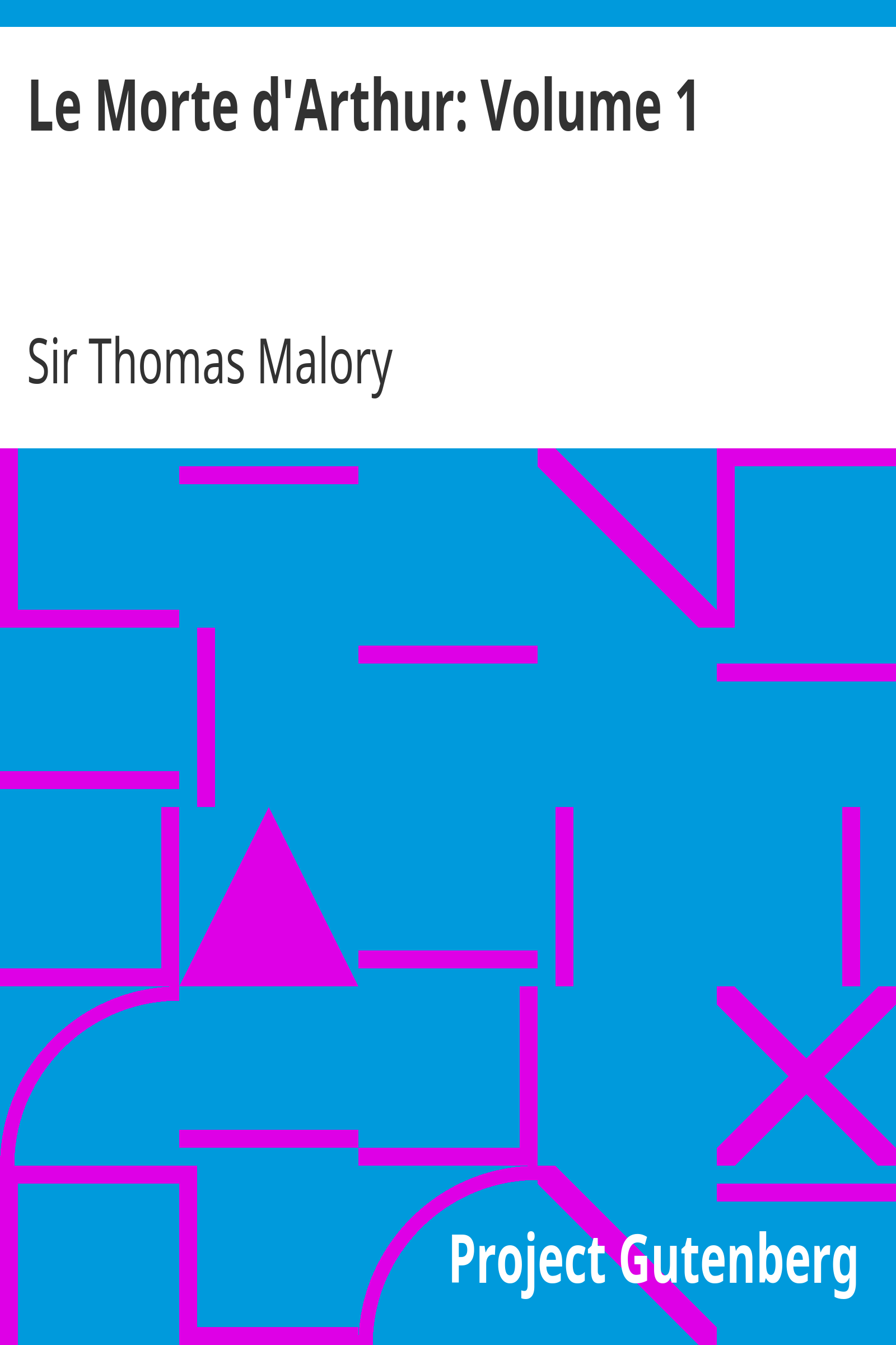 Cover for Le Morte d'Arthur: Volume 1